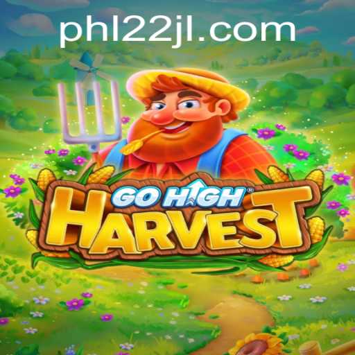 Exploring the Thrilling World of GoHighHarvest: An In-Depth Guide to Gameplay and Strategy